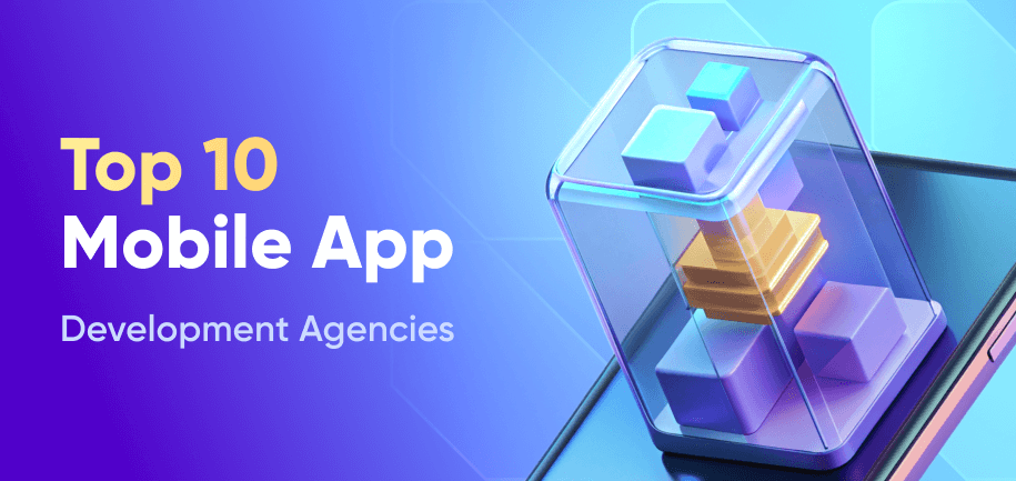 Top 10 Mobile App Development Agencies in 2026