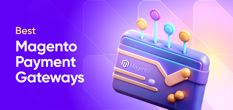 Top Magento 2 Payment Methods: A Comprehensive Guide