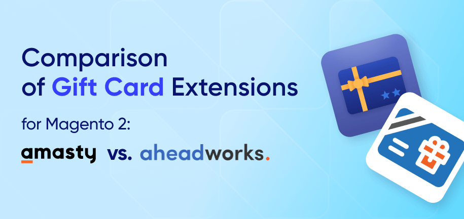 Magento 2 Gift Card Extensions: Amasty vs. Aheadworks