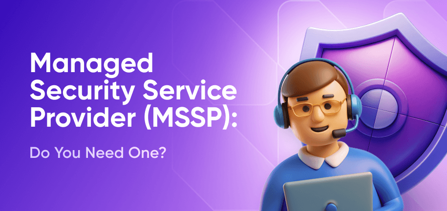 What Is a Managed Security Service Provider (MSSP)?